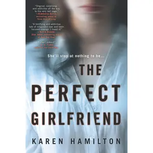 The Perfect Girlfriend: A Novel by Karen Hamilton [Paperback Book]