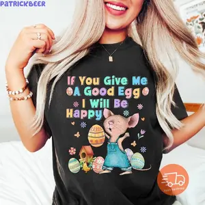 If You Give Me A Good Egg I Will Be Happy Mouse Shirt, If You Give A Mouse A Cookie Shirt, Funny Eatster Day Tee