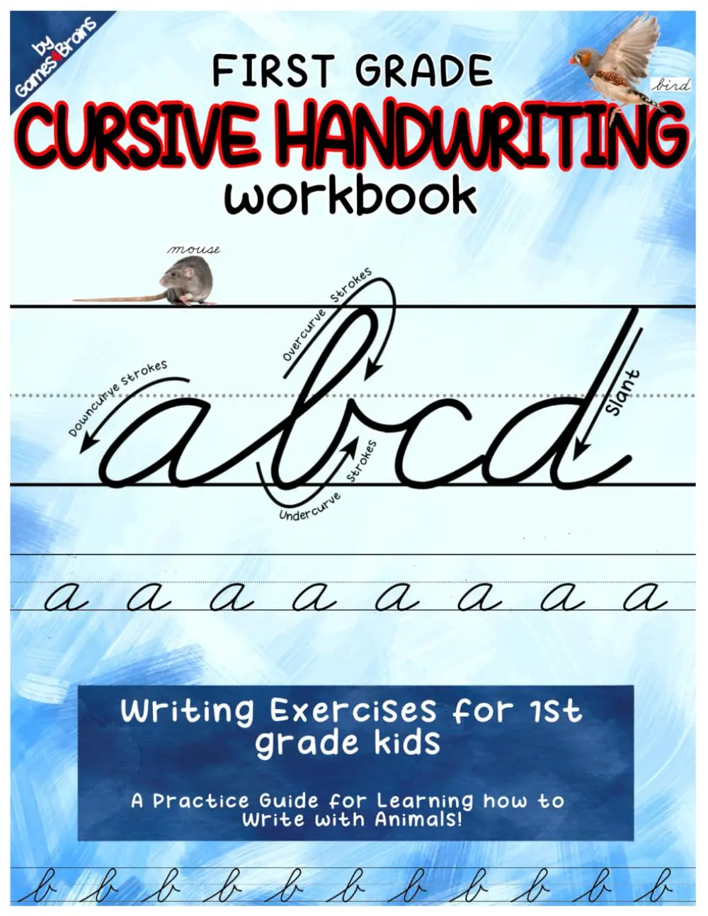 First Grade Cursive Handwriting Workbook: Writing Exercises for 1st Grade Kids - A Practice Guide for Learning how to Write with Animals!