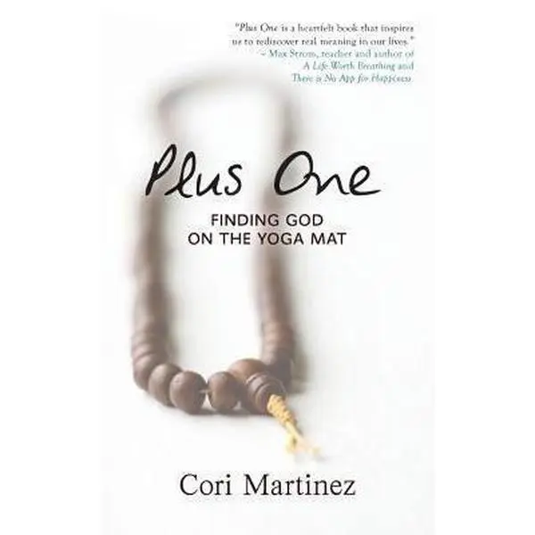 USED-Plus One: Finding God on the Yoga Mat by Martinez, Cori (Paperback)
