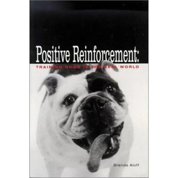 USED-Positive Reinforcement: Training Dogs in the Real World by Brenda Aloff (Paperback)