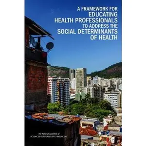 USED-A Framework for Educating Health Professionals to Address the Social Determinants of Health by National Academies of Sciences Engineeri (Paperback)