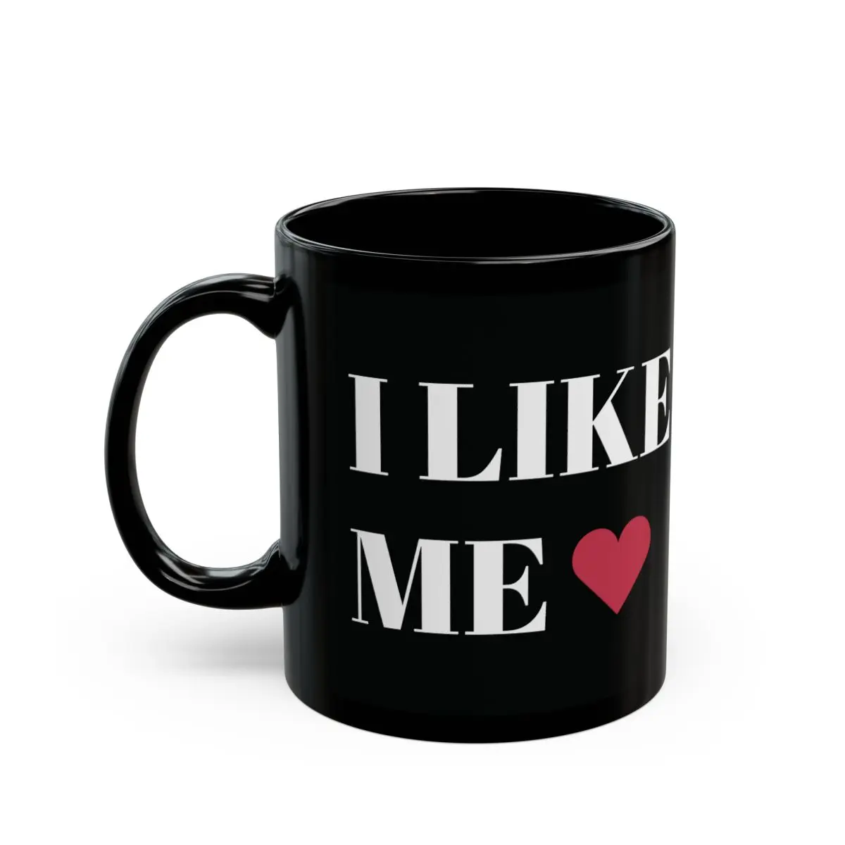 I Like Me/ Black Mug (11oz, 15oz)