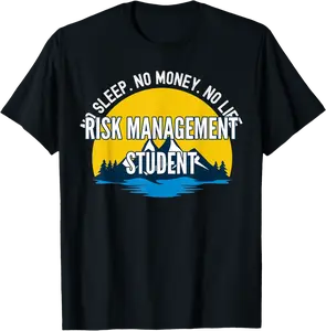 No Sleep No Money No Life Risk Management Student T-Shirt - Alizejaqua Shop 31B09FZWTNDX