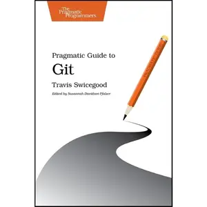USED-Pragmatic Guide to Git by Swicegood, Travis (Paperback)
