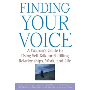 USED-Finding Your Voice: A Woman's Guide to Using Self-Talk for Fulfilling Relationships, Work, and Life by Cantor, Dorothy (Hardcover)