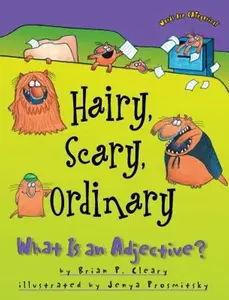 USED-Hairy, Scary, Ordinary: What Is an Adjective? by Cleary, Brian P. (Paperback)