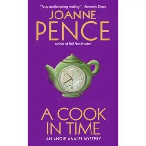 USED-A Cook in Time: An Angie Amalfi Mystery (Angie Amalfi Mysteries) by Joanne Pence (Paperback)