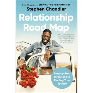 Relationship Road Map: Step-By-Step Directions to Finding Your Spouse -- Stephen Chandler - Hardcover
