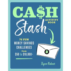 Stash Activity Book: 75 Fun  Savings Challenges from $50 to $10,000+ ( Savings Challenge Activities) - Paperback