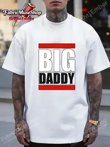 1pc Men's BIG DADDY Graphic T-Shirt- Plus Size Street Style Loose Fit- Soft Breathable Cotton Shirt, Suitable for Birthdays, Weddings, Father's Day Gifts- Machine Washable Casual Top, Father's Day T-Shirt, Daily Comfortable Wear