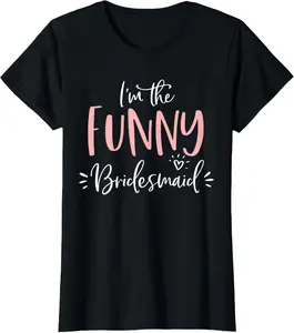 100% Cotton Funny Bridesmaid T Shirt Funny Matching Bachelorette Party