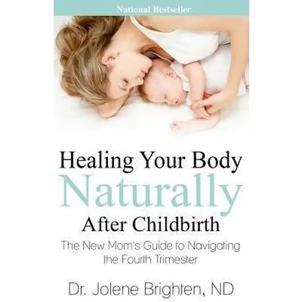 Used Paperback Book - Healing Your Body Naturally After Childbirth: The New Mom's Postpartum Health Guide with Breastfeeding, Nutritional Guidance by Dr. Jolene Brighten (English)