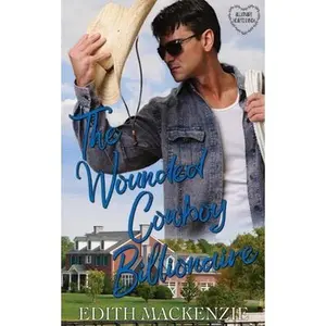 USED-The Wounded Cowboy Billionaire: A clean and wholesome cowboy billionaire romance by MacKenzie, Edith (Paperback)