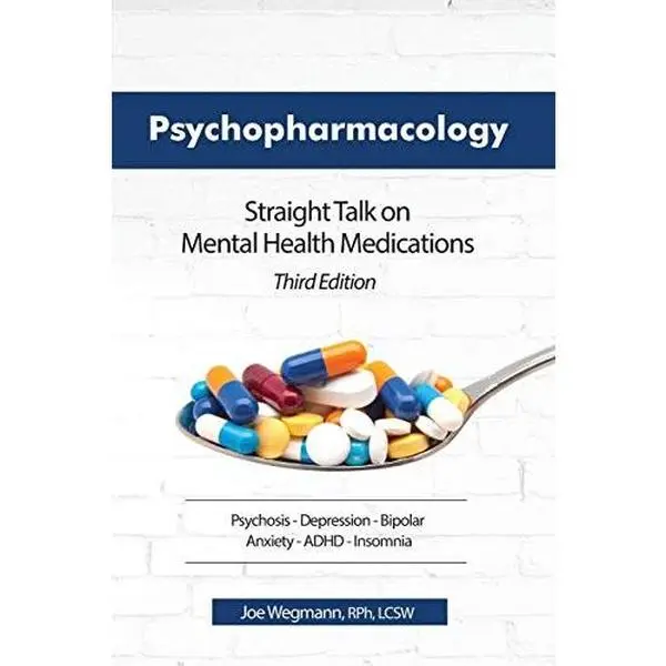USED Book - Psychopharmacology: Straight Talk on Mental Health Medications, Third Edition by Wegmann, Joseph (Paperback) - english