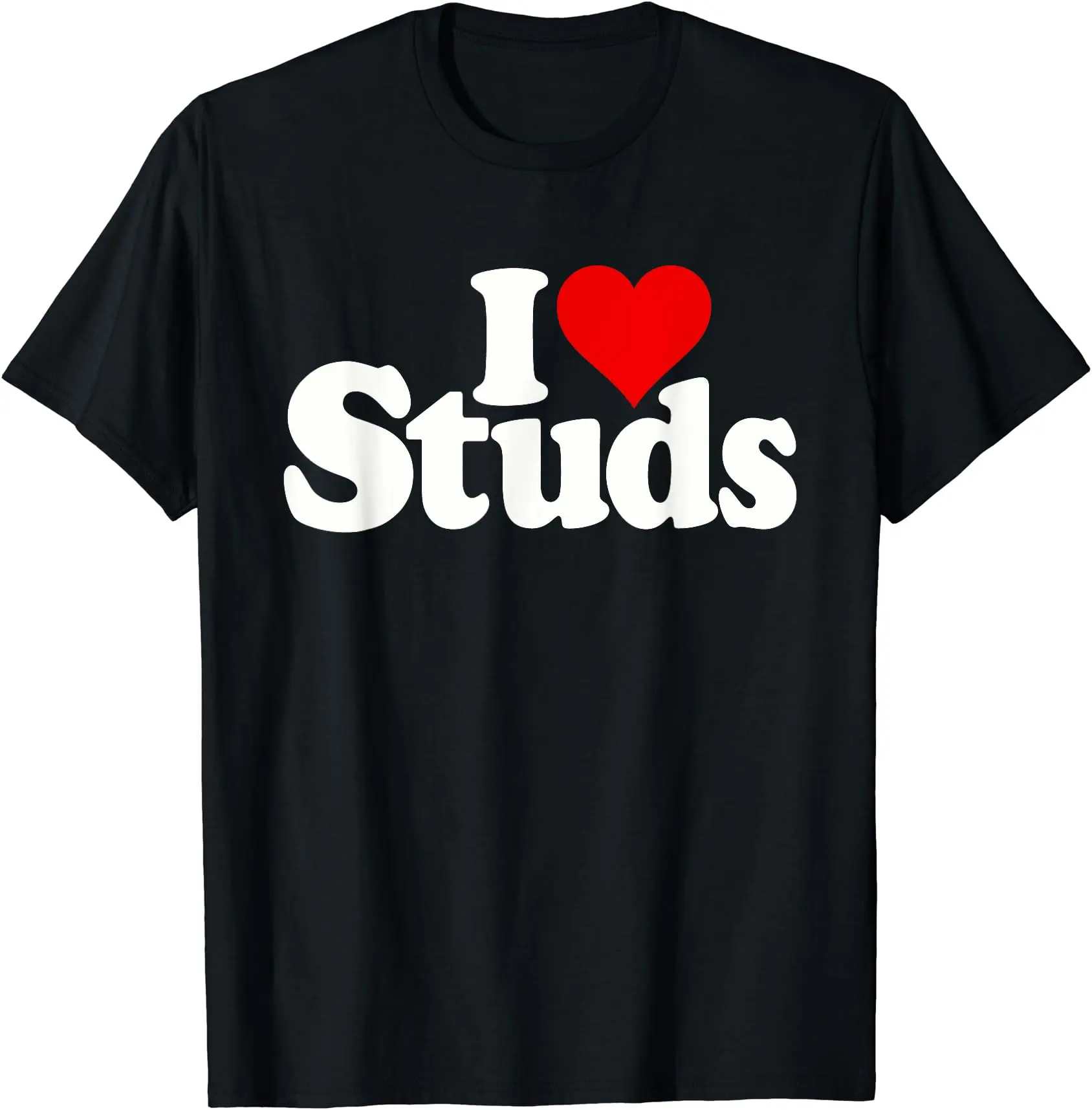 I LOVE HEART STUDS T-Shirt, Unisex Cotton Tee Gifts, Size S-3XL