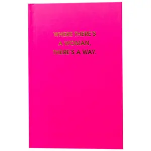 Where There's A Woman There's A Way - Neon Pink Hardcover Journal - Daily Writing Journal - Manifestation Journal - Diary