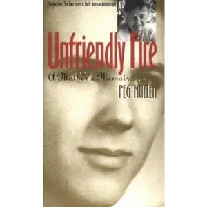 USED-Unfriendly Fire: A Mother's Memoir by Mullen, Peg (Paperback)