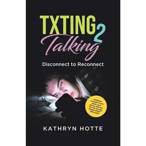 USED Book - Txting 2 Talking: Disconnect to Reconnect by Hotte, Kathryn (Paperback) - english