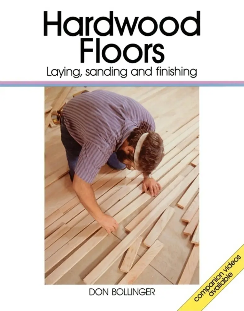 USED Like New Book - Hardwood Floors: Laying, Sanding, and Finishing by Don Bollinger (Paperback, English) - DIY Guidebook, Comprehensive Manual with Estimate Materials Tips