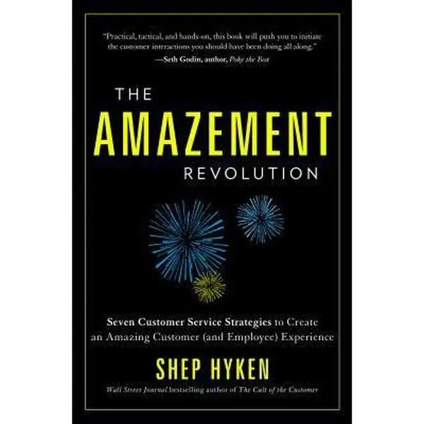USED Book - The Amazement Revolution: Seven Customer Service Strategies to Create an Amazing Customer (and Employee) Experience by Hyken, Shep (Hardcover) - english