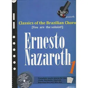 USED-Ernesto Nazareth Songbook 1 (Classics of the Brazilian Choro) (Play along songbook and cd with music scores and complete solos) by Global Choro Music Corporation (Unknown)
