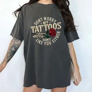 MAPTEES Don't Worry My Tattoos Don't Like You Either Comfort Colors Shirt, Vintage Funny Tattoos Graphic Tee, Retro Sarcastic Tattoos T-shirt