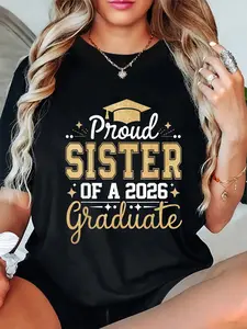 100% Cotton Unisex Sister Senior 2026 Proud Sister Of A Class Of 2026 Graduate T-Shirt Graphic Printed Casual Round Neck T shirt