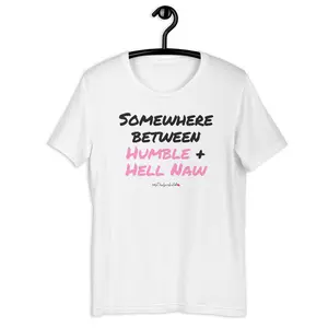 Humble + Hell Naw Unisex T-Shirt