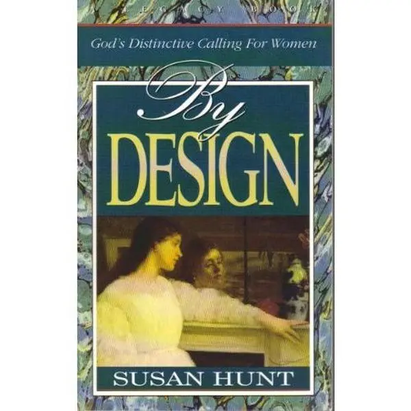 USED-By Design: Gods Destinctive Calling for Women by Susan Hunt (Paperback)