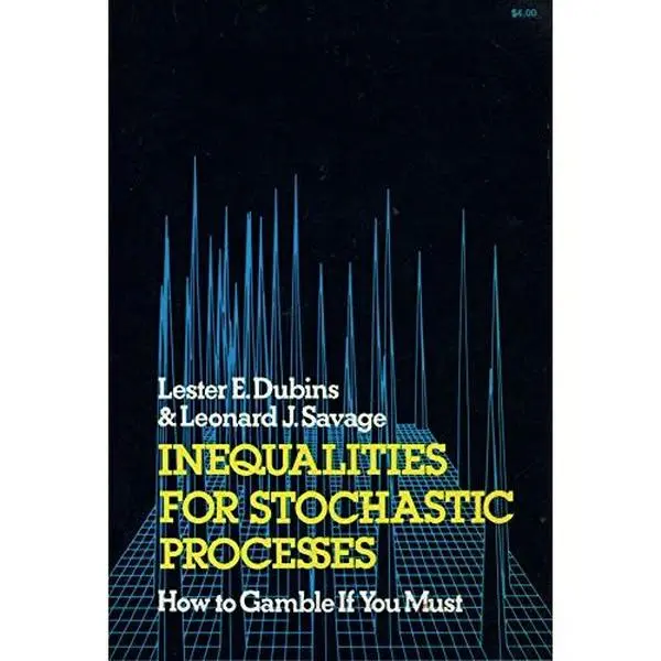 USED-Inequalities for Stochastic Processes: How to Gamble If You Must by Lester E. Dubins (Paperback)