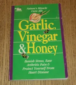 USED-Garlic, Vinegar & Honey: Nature's Miracle Cure-Alls (MicroMags) by Louise Stanley (Paperback)