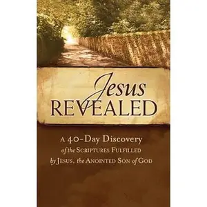 USED-Jesus Revealed Booklet: A 40-day Discovery of the Scriptures Fulfilled by Jesus, the Anointed Son of God by Ecclesia Bible Society (Paperback)