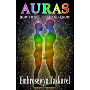 USED-Auras: How to See, Feel & Know by Tazkuvel, Embrosewyn (Paperback)