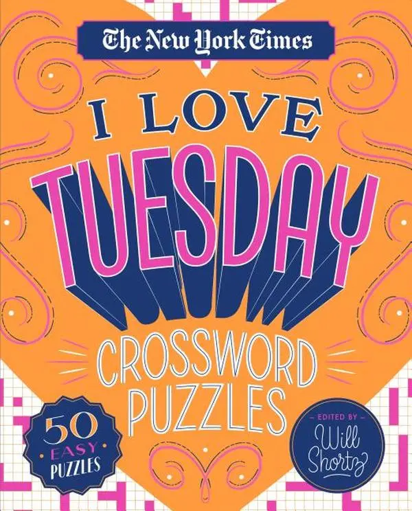 The New York Times I Love Tuesday Crossword Puzzles: 50 Easy Puzzles (Spiral)