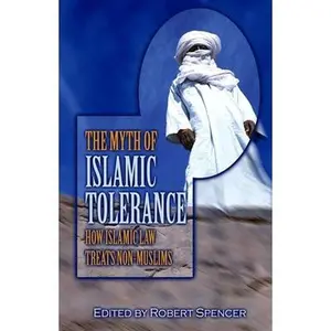 USED-The Myth of Islamic Tolerance: How Islamic Law Treats Non-Muslims by Robert Spencer (Hardcover)