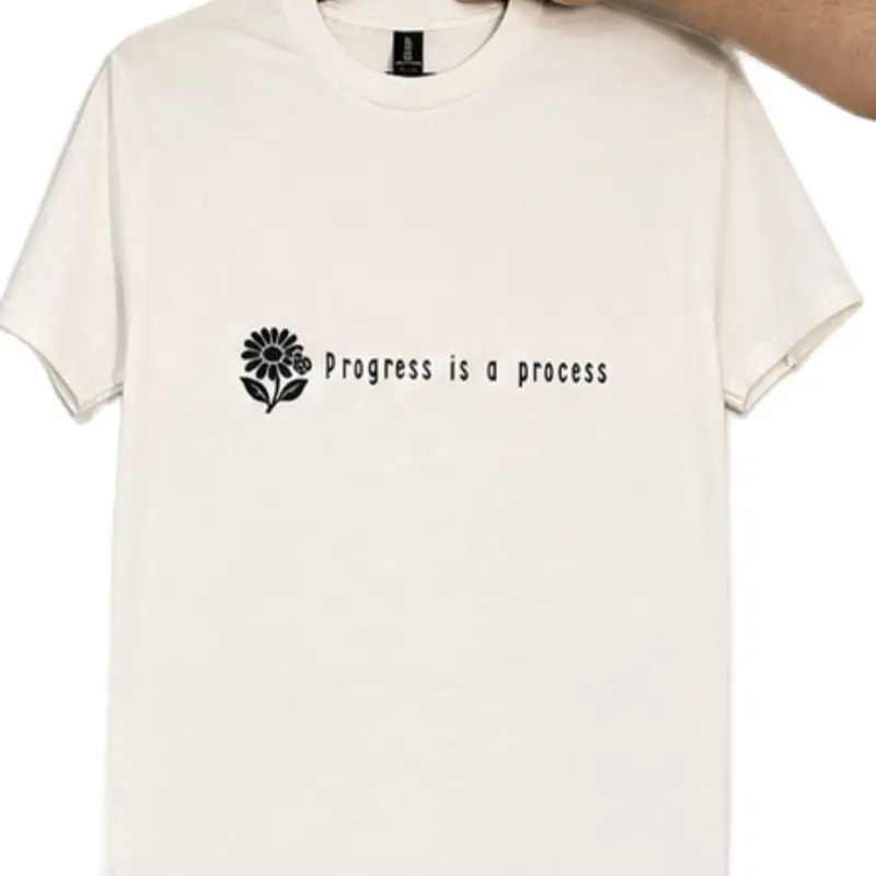 Progress is a Process T-shirt for Positivity, Inclusive Living