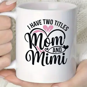 1pc, "I Have Two Titles Mom and Mimi" White Ceramic Coffee Mug with Heart Design - Perfect Mother'S Day Gift, Gigi Mug, Fun and Unique Birthday or Holiday Gift for Women, Hand Wash Only, Heartfelt Decorative Mug, Holiday Coffee Mug |   Heart Motif