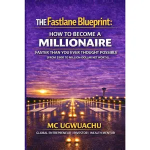 The Fastlane Blueprint: How to Become a Millionaire Faster Than You Ever Thought Possible: From $500 to a Million-Dollar Net Worth - Book Hardcover
