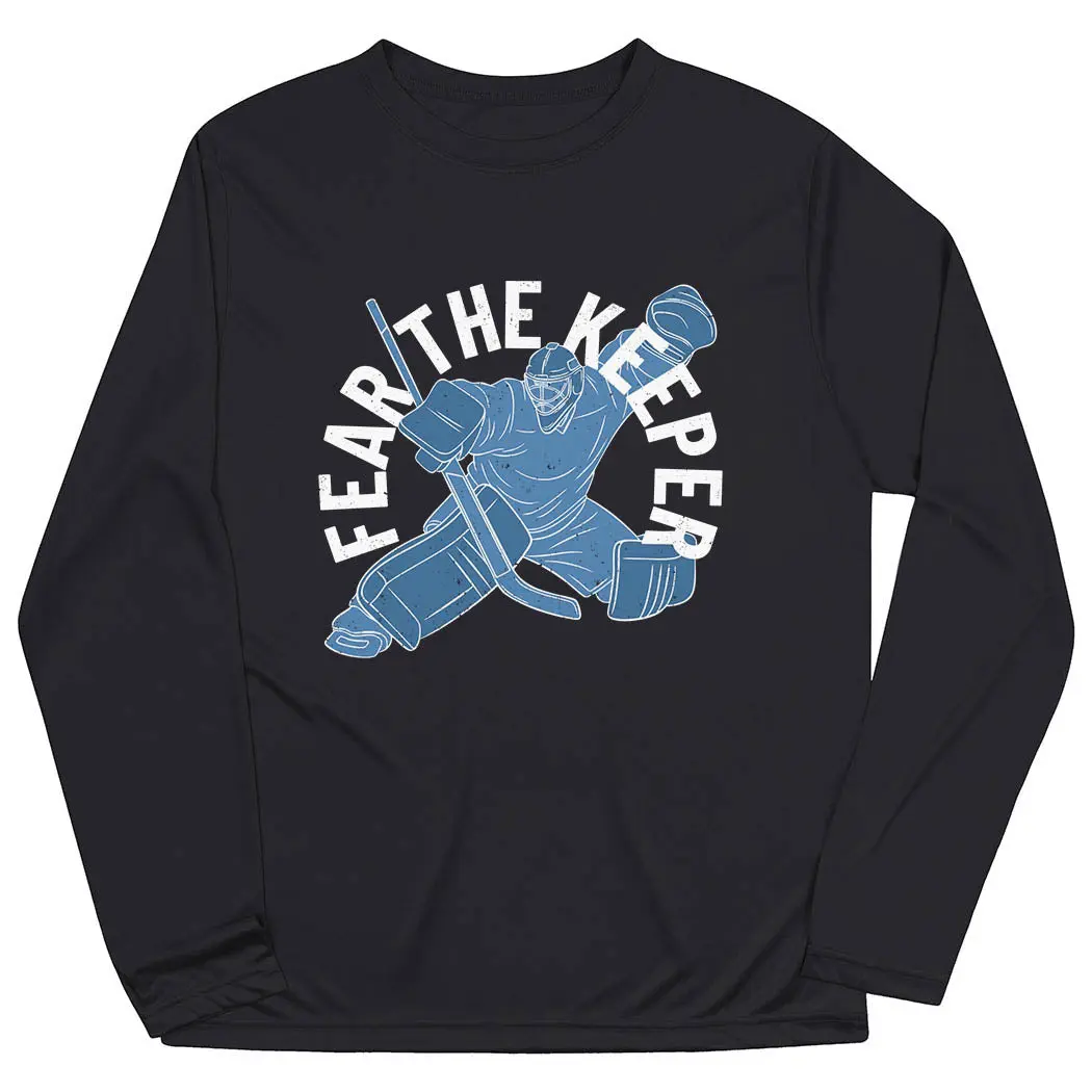Hockey Long Sleeve Performance Tee - Athletic Fitted Breathable Quick Dry Sports Top, Round Neck, Fear The Keeper Slogan, Bold Goalie Graphic