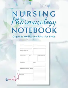 Nursing Pharmacology Notebook: Organize Medication Facts for Study | Templates to Boost Detail Memorization
