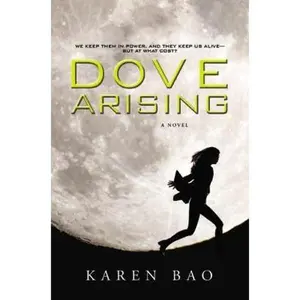 USED-Dove Arising (The Dove Chronicles) by Karen Bao (Hardcover)