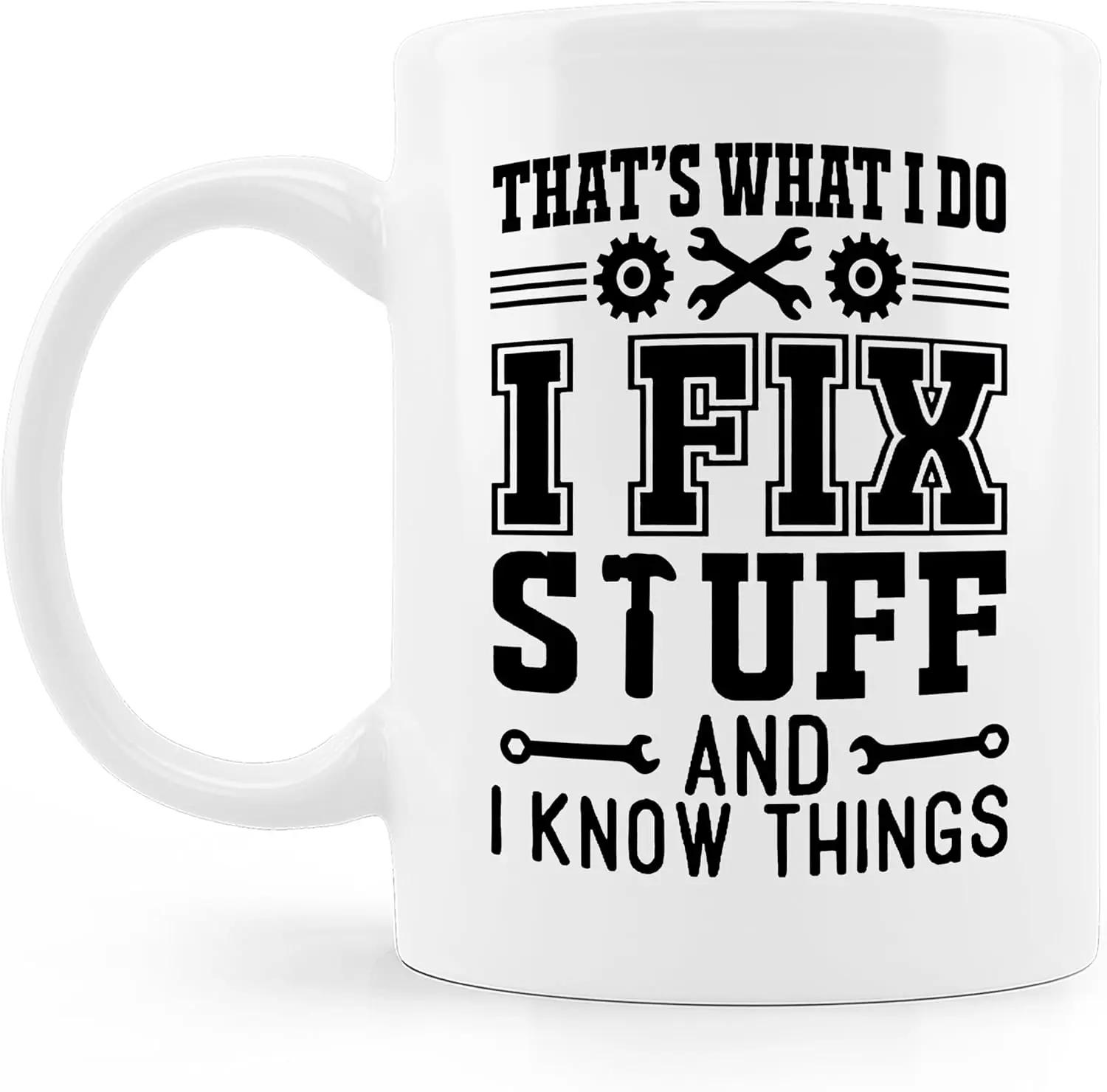 Mechanic Engineer Coffee Mug - Inspirational "I Fix Stuff" Gift for Engineers, Birthday & Christmas Occasion - 11 Oz - Coffee Mug 11oz, Gift for Christmas, Gift for New Year, Best Gift