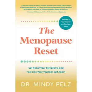 The Menopause Reset: Get Rid of Your Symptoms and Feel Like Your Younger Self Again -- Mindy Pelz - Paperback