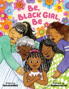 Be, Black Girl, Be by Taylor Darks||Sharee Miller [Hardback Book]