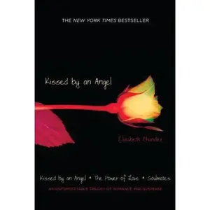 USED-Kissed by an Angel: Kissed by an Angel/The Power of Love/Soulmates by Chandler, Elizabeth (Paperback)