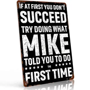 "If At First You Don't Succeed Do What Mike Told You" 8x12 Inch Aluminum Metal Sign - Funny Handyman Wall Decor for Garage, Workshop, and Man Cave - Retro Vintage Tin Poster with Sarcastic Quote - Durable, Weatherproof, and Easy to Hang