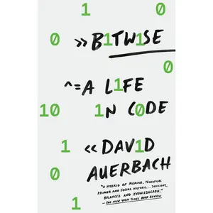 USED-Bitwise: A Life in Code by Auerbach, David (Paperback)