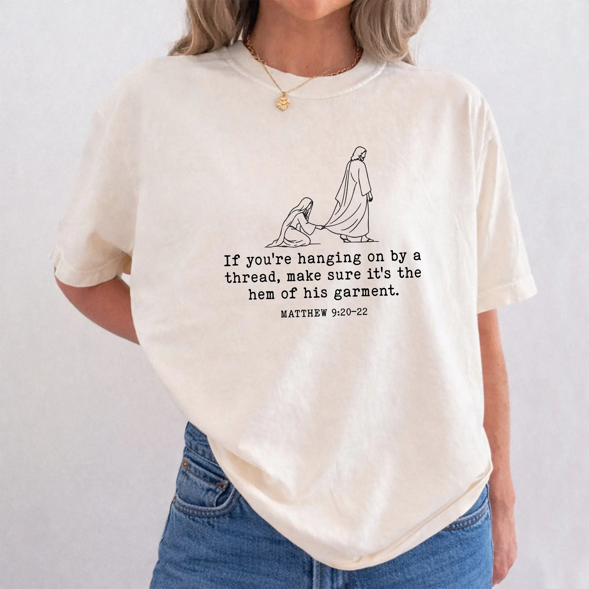 ChicCotton Matthew 9 20 22 Bible Verse Comfort Colors Shirt, If You're Hanging By On A Thread T-shirt, Faith Based Graphic Tee, Jesus Lover Clothing