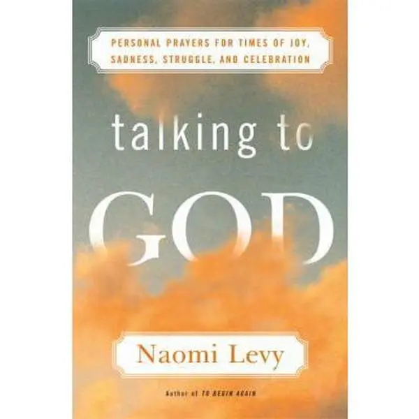USED Book - Talking to God: Personal Prayers for Times of Joy, Sadness, Struggle, and Celebration by Naomi Levy (Paperback) - english